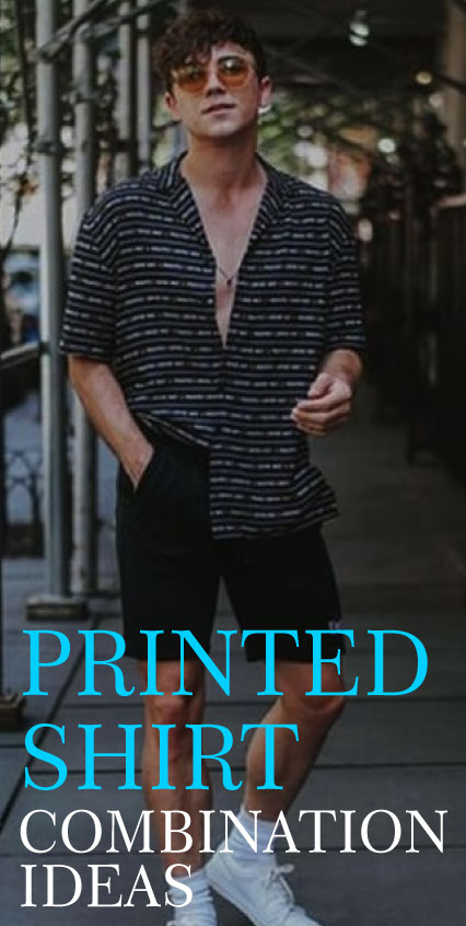 Mens Printed Shirt combination Ideas Mens Printed Shirt combination Ideas
