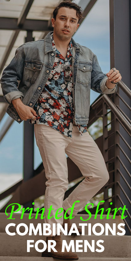 Printed Shirt combination ideas for Mens. Printed Shirt combination ideas for Mens.