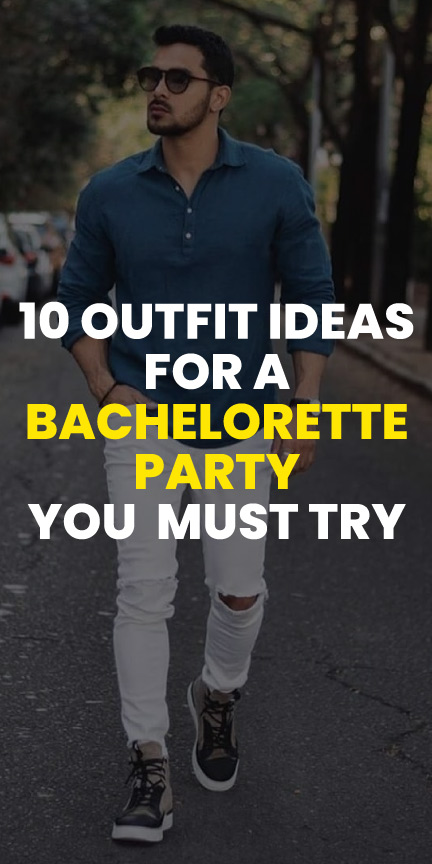 10 outfit ideas for a bachelorette party you must try 10 outfit ideas for a bachelorette party you must try