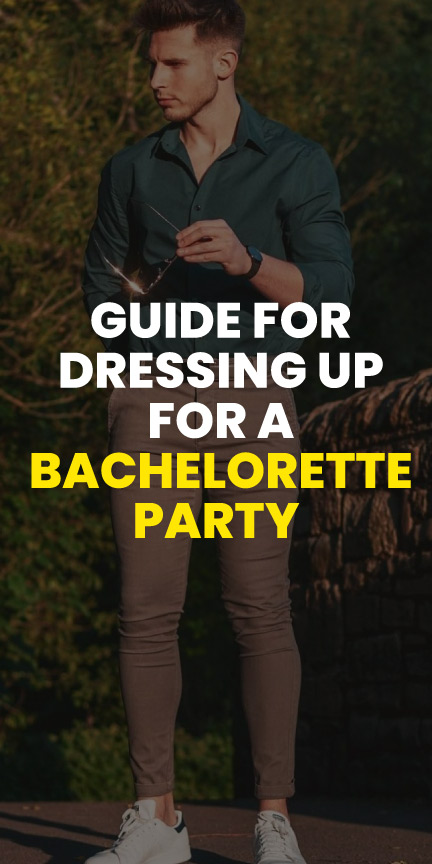 guide for dressing up for a bachelorette party guide for dressing up for a bachelorette party