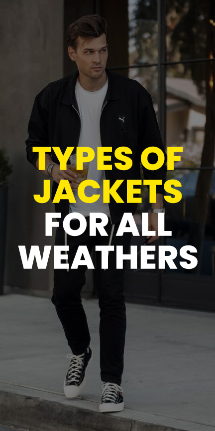 Types of jackets for all weathers Types of jackets for all weathers