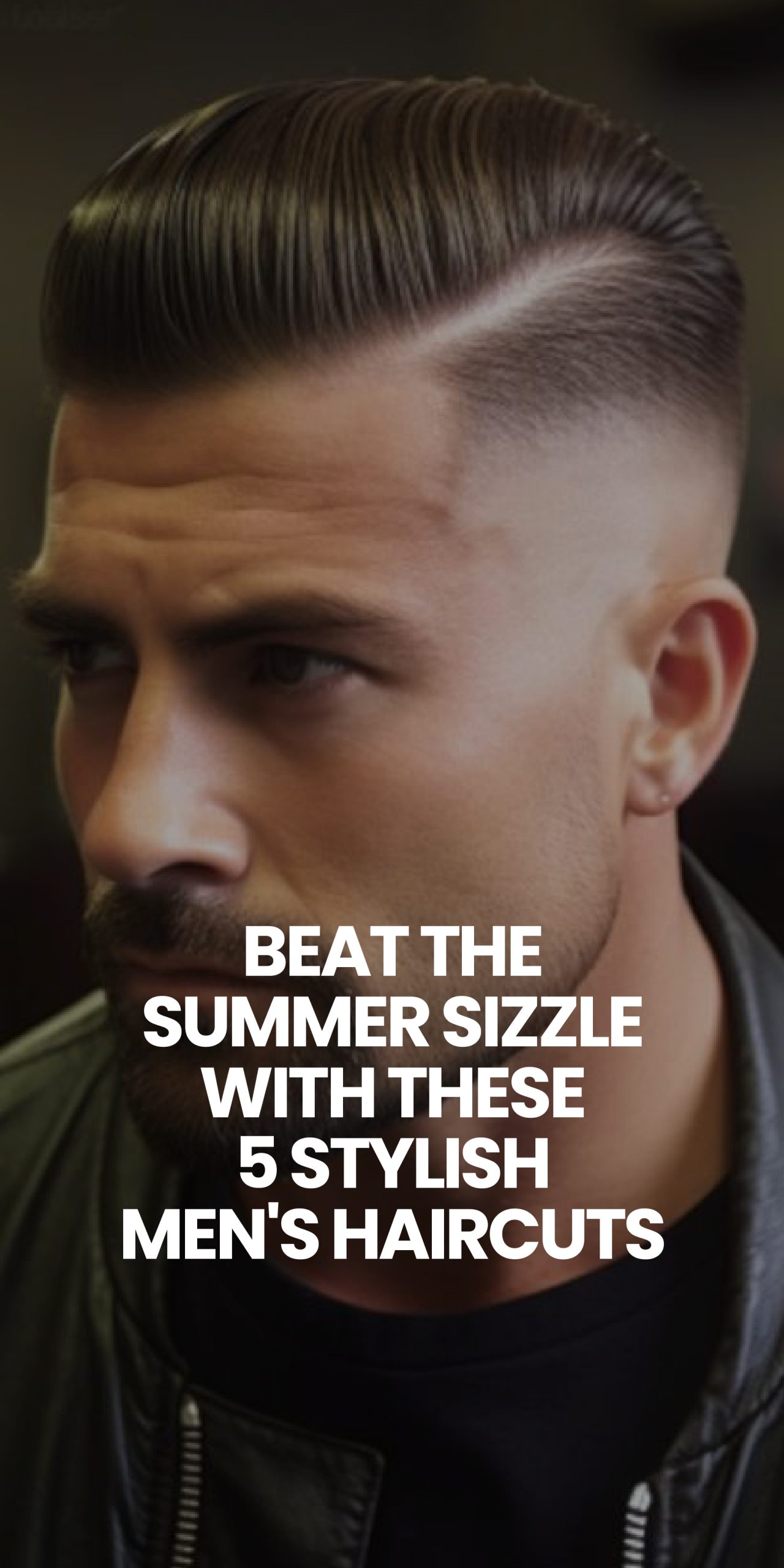 Beat the Summer Sizzle with These 5 Stylish Men's Haircuts Beat the Summer Sizzle with These 5 Stylish Men's Haircuts