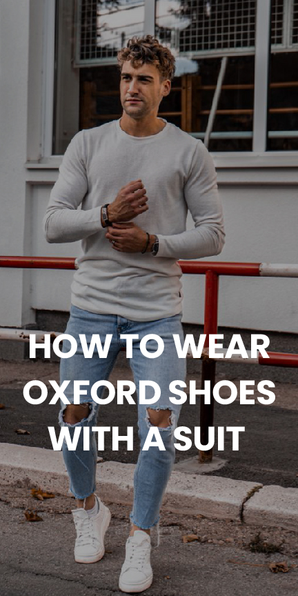 How to Wear Oxford Shoes with a Suit How to Wear Oxford Shoes with a Suit