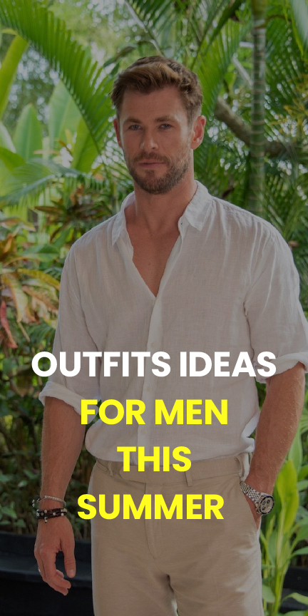 Outfits Ideas For Men this Summer Outfits Ideas For Men this Summer
